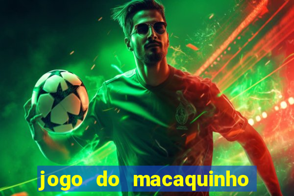jogo do macaquinho que ganha dinheiro